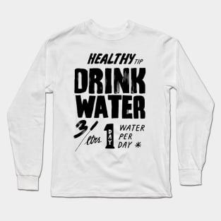 healthy tips drink water Long Sleeve T-Shirt